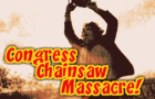 Congress Chainsaw Masacre