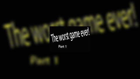The worst game ever: 1