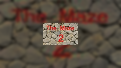 The Maze 2
