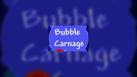 Bubble Carnage