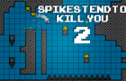 Spikes Tend to Kill You 2