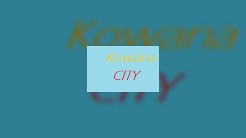 Kowana City.