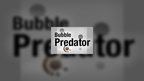 Bubble Predator