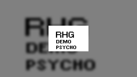 RHG Demo:Psycho