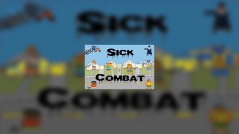 Sick Combat!