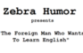 Zebra Joke: Foreign Man