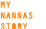My Nannas Story
