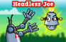 Headless Joe