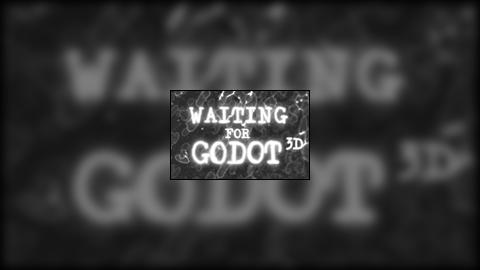 Waiting for Godot 3D