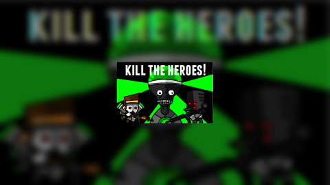 Kill the Heroes