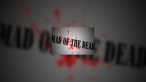 MAD of the Dead:trailer