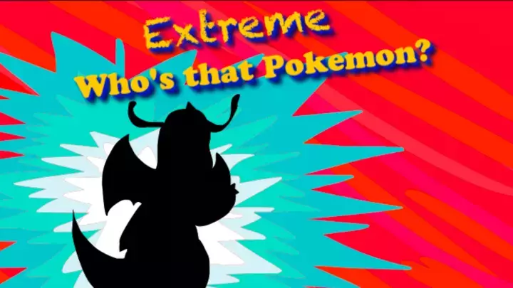 Extreme Who'sThat Pokemon