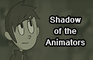 Shadow of the Animators