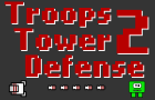 Troops Tower Defense 2