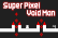 Super Pixel Man Void