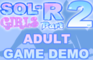 Sol-R Girls Part 2 Demo