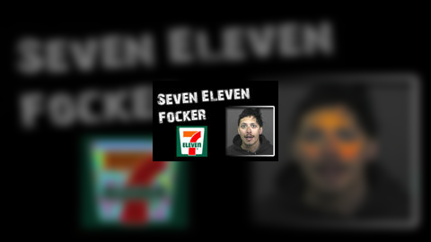 Seven Eleven Focker