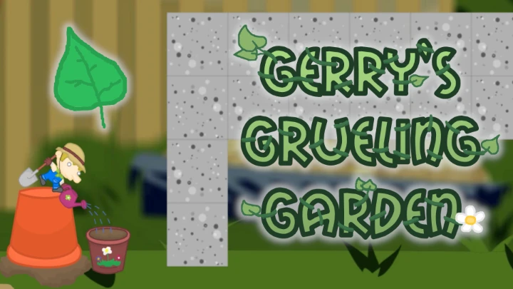 Gerry's Grueling Garden