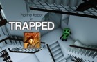 Pip the Robot: Trapped