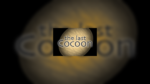 The Last Cocoon