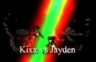Kixx vs Jayden