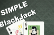 SIMPLE BlackJack 21