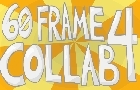 60 Frame Collab 4