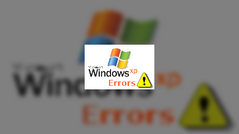 Windows XP Errors