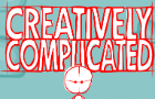 Creatively Complicated