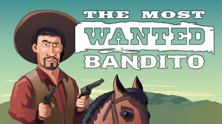 The Most Wanted Bandito