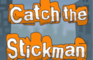 Catch the stickman