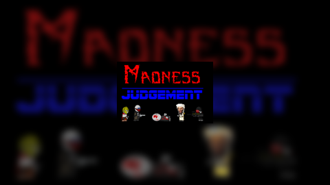 Madness: Judgment