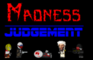 Madness: Judgment
