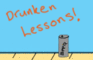 Drunken Lessons