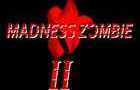 Madness zombie II trailer