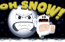 Oh Snow!