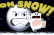 Oh Snow!