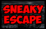 Sneaky Escape