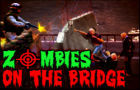 Zombies On The Bridge