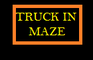 truck in maze