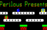 Perilous Presents