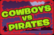Cowboys Vs Pirates