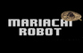 Mariachi Robot