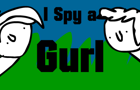 I Spy a Gurl