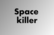 Space killer