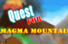 Quest for Magma Mountain