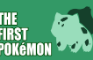 The First Pokémon