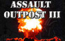  ! Assault Outpost 3 !