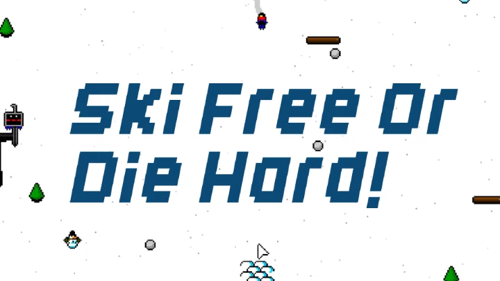 Ski Free or Die Hard!
