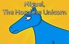 Miguel,TheHornlessUnicorn